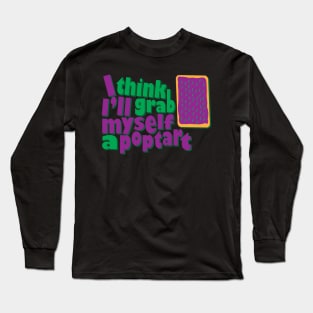 Grab A Poptart Long Sleeve T-Shirt